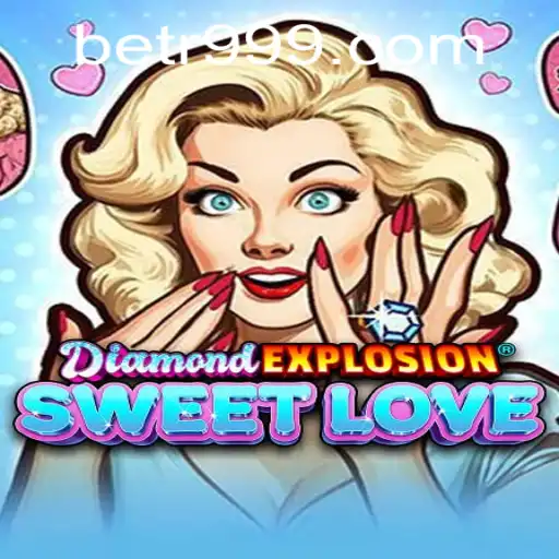 Descubra o Universo de DiamondExplosionSweetLove com BETR9